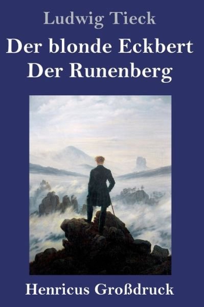 Cover for Ludwig Tieck · Der blonde Eckbert / Der Runenberg (Grossdruck) (Hardcover bog) (2019)