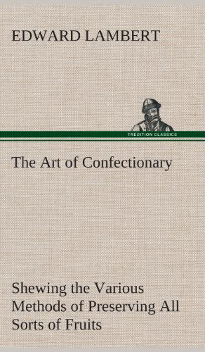 Cover for Edward Lambert · The Art of Confectionary (Gebundenes Buch) (2013)