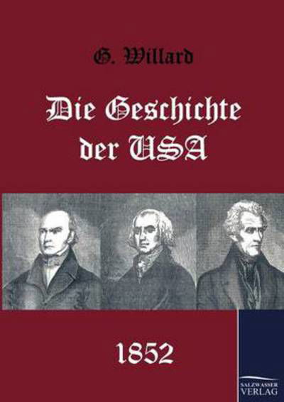 Die Geschichte Der USA - G. Willard - Książki - Salzwasser-Verlag GmbH - 9783861953647 - 12 maja 2010