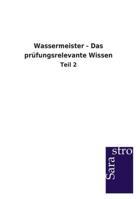 Cover for Sarastro Gmbh · Wassermeister - Das Prüfungsrelevante Wissen (Pocketbok) [German edition] (2013)