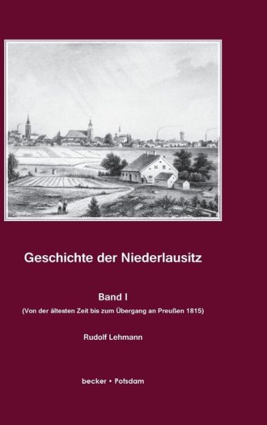 Cover for Rudolf Lehmann · Geschichte der Niederlausitz. Erster Band (Hardcover Book) (1963)