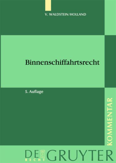 Cover for Hubert Holland · Binnenschiffahrtsrecht: Kommentar (De Gruyter Kommentar) (German Edition) (Hardcover Book) [German, 5 edition] (2007)