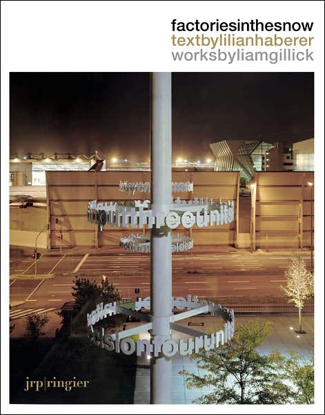 Cover for Lilian Haberer · Liam Gillick: Factories in the Snow (Paperback Book) [Bilingual edition] (2006)