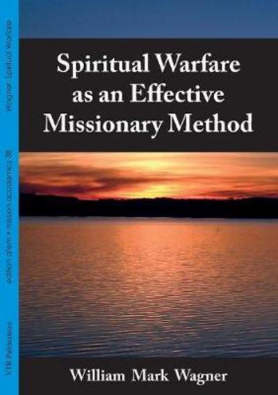 Cover for William Mark Wagner · Spiritual Warfare as an Effective Missionary Method (Paperback Book) (2017)