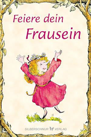 Karen Katafiasz · Feiere Dein Frausein (Buch) (2023)