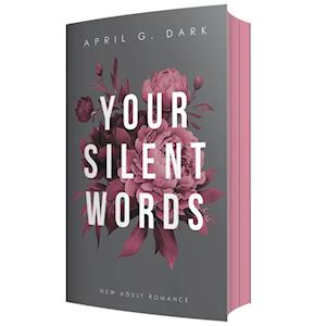 Cover for April G. Dark · Your silent Words (Book) (2024)