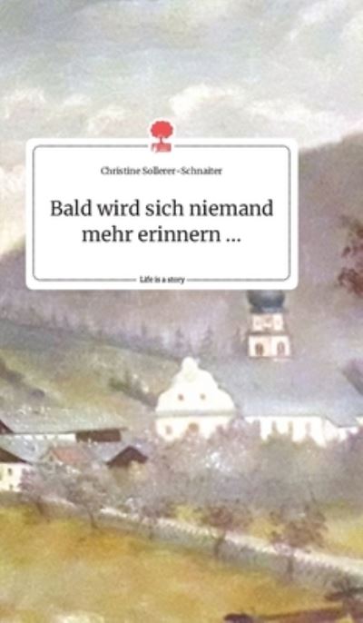 Cover for Sollerer-Schnaiter · Bald wird sich niema (Book) (2020)