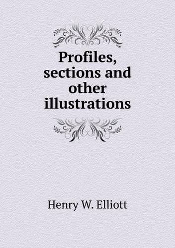 Cover for Henry W. Elliott · Profiles, Sections and Other Illustrations (Paperback Book) (2013)