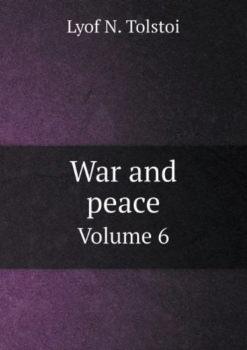 Cover for Lyof Tolstoi · War and Peace Volume 6 (Taschenbuch) (2013)