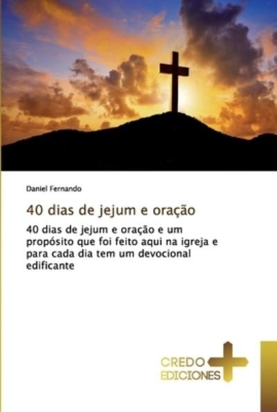 Cover for Daniel Fernando · 40 dias de jejum e oracao (Paperback Book) (2019)