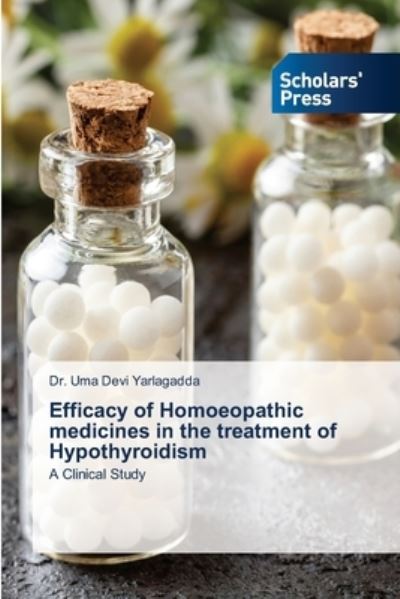 Cover for Dr Uma Devi Yarlagadda · Efficacy of Homoeopathic medicines in the treatment of Hypothyroidism (Pocketbok) (2021)