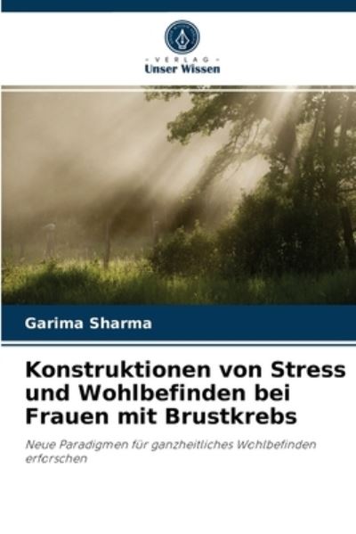 Cover for Garima Sharma · Konstruktionen von Stress und Wohlbefinden bei Frauen mit Brustkrebs (Paperback Book) (2021)