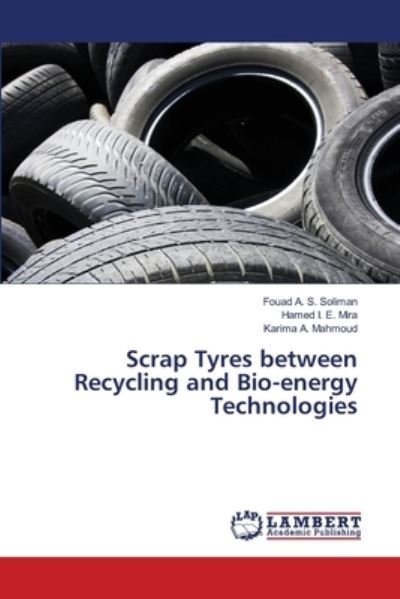 Cover for Fouad A S Soliman · Scrap Tyres between Recycling and Bio-energy Technologies (Taschenbuch) (2021)