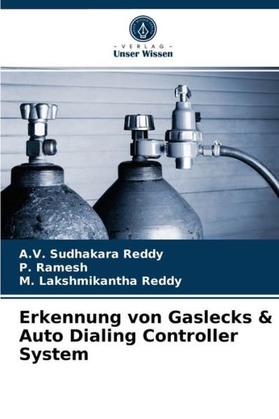 Cover for A V Sudhakara Reddy · Erkennung von Gaslecks &amp; Auto Dialing Controller System (Pocketbok) (2021)