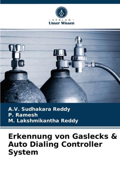 Cover for A V Sudhakara Reddy · Erkennung von Gaslecks &amp; Auto Dialing Controller System (Paperback Book) (2021)