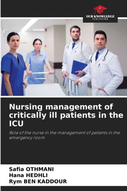 Cover for Safia Othmani · Nursing management of critically ill patients in the ICU (Paperback Book) (2021)