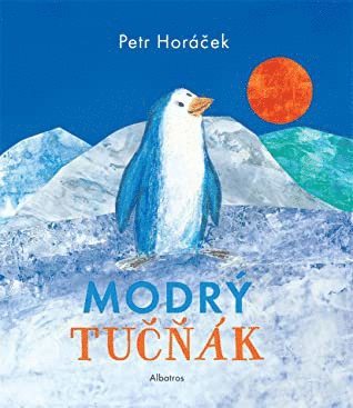 Cover for Petr Horáček · Modrý tučňák (Bound Book) (2019)