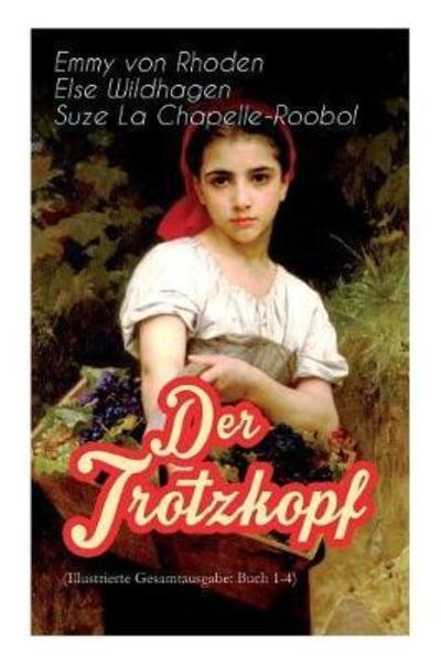 Cover for Emmy Von Rhoden · Der Trotzkopf (Buch 1-4) (Paperback Bog) (2017)