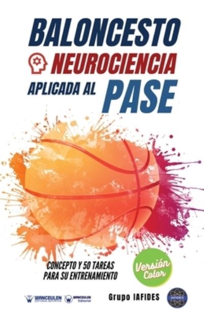 Cover for Grupo Iafides · Baloncesto. Neurociencia aplicada al pase (Paperback Book) (2020)