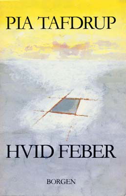 Cover for Pia Tafdrup · Hvid feber (Sewn Spine Book) [2e édition] (1991)