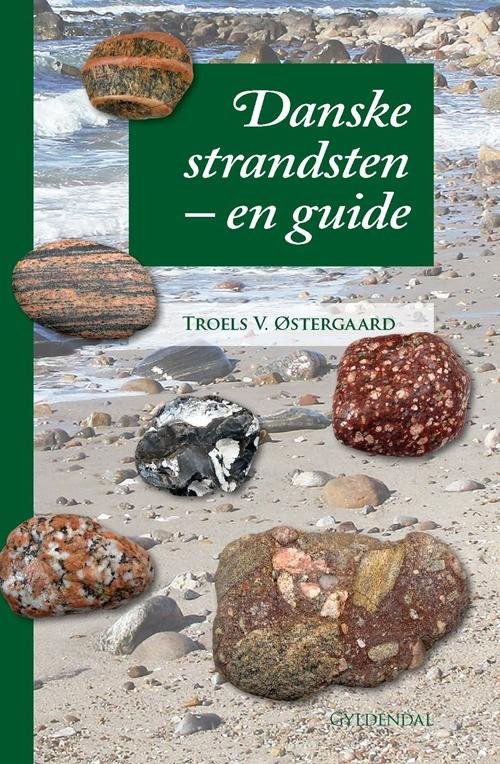 Cover for Troels V. Østergaard · Danske strandsten (Bound Book) [1st edition] (2015)