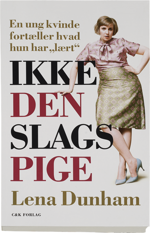 Cover for Lena Dunham · Ikke den slags pige (Sewn Spine Book) [1e uitgave] (2015)