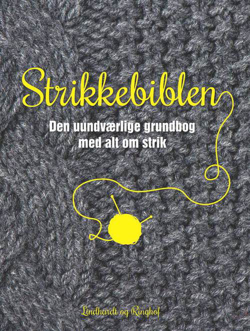 Strikkebiblen - Claire Crompton - Bøker - Lindhardt og Ringhof - 9788711372647 - 2. september 2013
