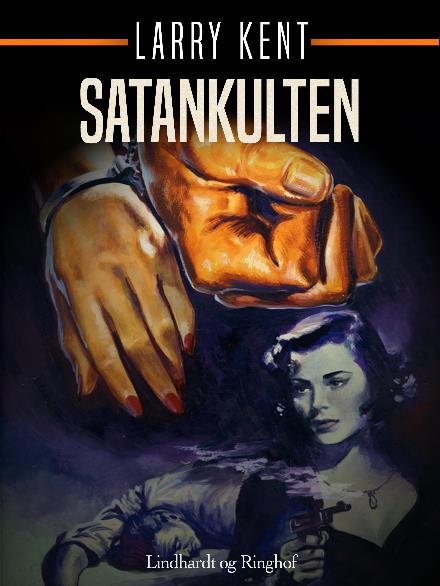 Cover for Larry Kent · Larry Kent: Satankulten (Poketbok) [1:a utgåva] (2018)