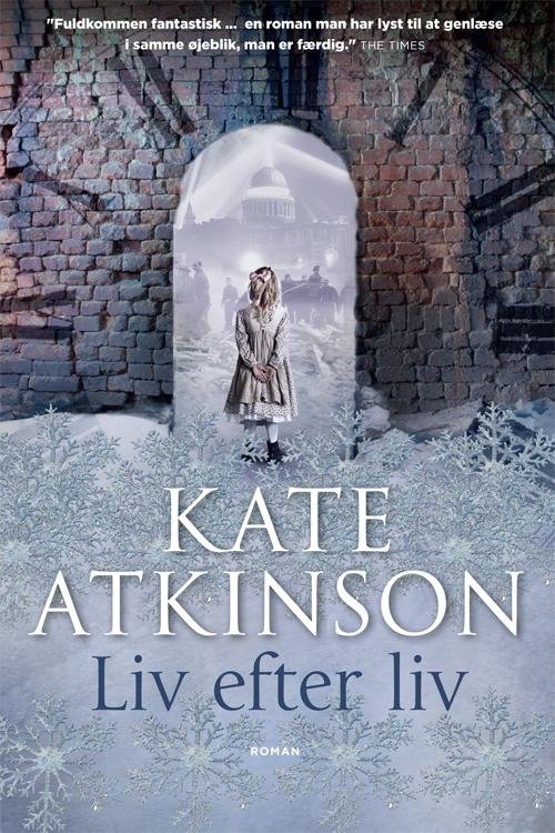 Liv efter liv - Kate Atkinson - Kirjat - Gads Forlag - 9788712049647 - torstai 22. toukokuuta 2014