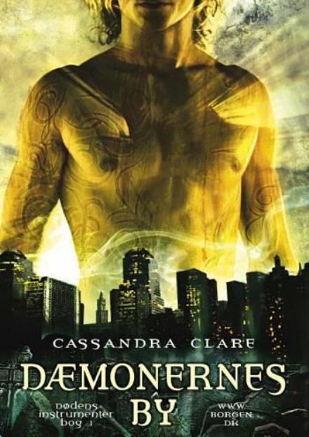 Cover for Cassandra Clare · Dødens instrumenter, 1: Dæmonernes by (Bound Book) [1. wydanie] (2008)