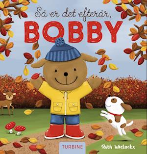 Så er det efterår, Bobby - Ruth Wilockx - Bücher - Turbine - 9788740686647 - 19. September 2022