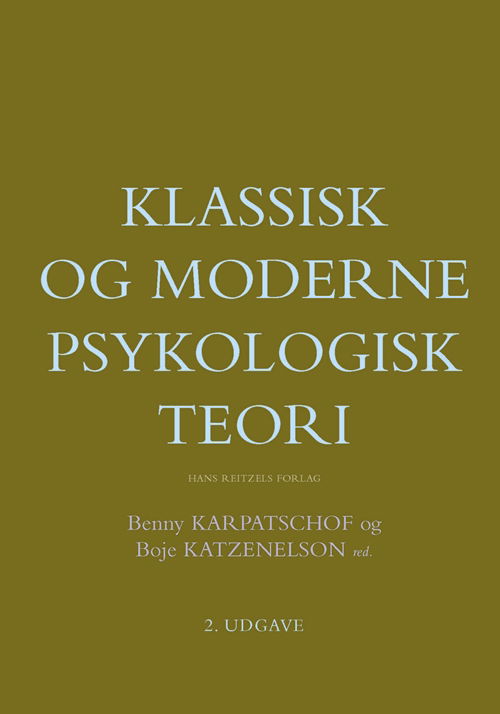 Bo Jacobsen; Mimi Yung Mehlsen; Allan Holmgren; Benny Karpatschof; Bjarne Sode Funch; Boje Katzenelson; Carsten René Jørgensen; Christian Gerlach; Dan Zahavi; Henrik Høgh-Olesen; Henrik Skovlund; Ivy Schousboe; Jan Tønnesvang; Jens Rasmussen; Johs. Mørk P · Klassisk og moderne psykologisk teori (Book) [2nd edition] (2011)