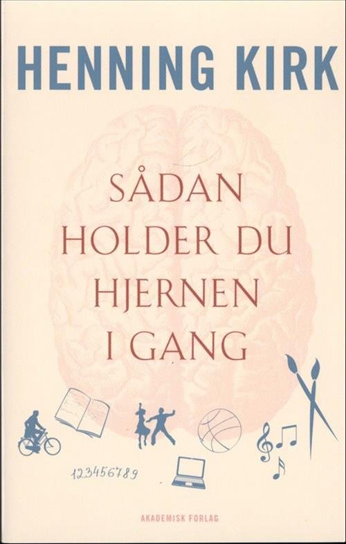 Cover for Henning Kirk · Sådan holder du hjernen i gang (Sewn Spine Book) [3rd edition] (2018)