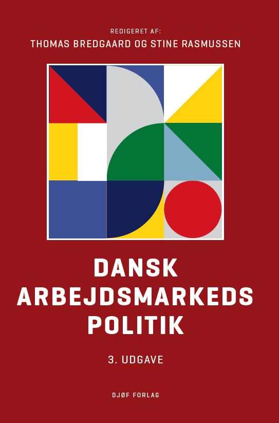 Dansk arbejdsmarkedspolitik - Stine Rasmussen & Thomas Bredgaard - Books - Djøf Forlag - 9788757446647 - January 5, 2022