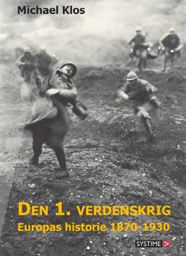 Michael Klos · Den 1. verdenskrig (Sewn Spine Book) [1. wydanie] (2004)