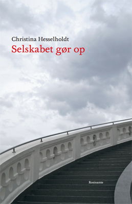 Selskabet gør op - Christina Hesselholdt - Bøker - Rosinante - 9788763823647 - 25. mai 2012