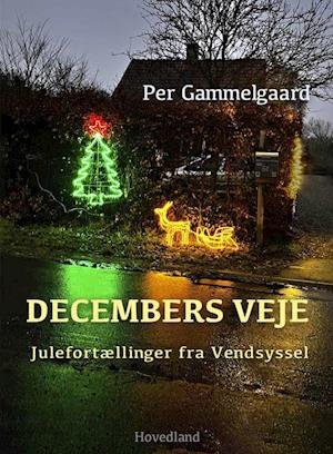 Cover for Per Gammelgaard · Decembers veje (Sewn Spine Book) [1º edição] (2023)