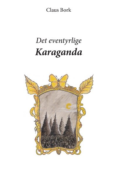Cover for Claus Bork · Det eventyrlige Karaganda (Paperback Book) [1er édition] (2015)