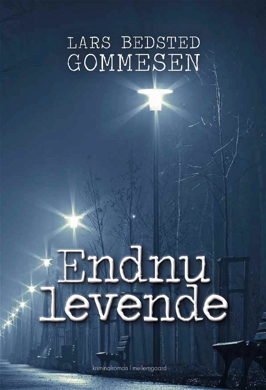 Cover for Lars Bedsted Gommesen · Endnu levende (Sewn Spine Book) [1º edição] (2021)