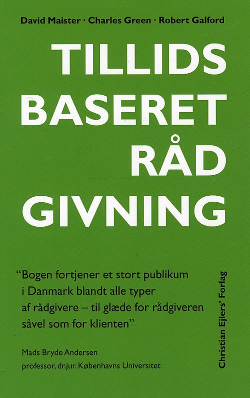 Cover for David Maister m.fl. · Tillidsbaseret rådgivning (Taschenbuch) [1. Ausgabe] [Indbundet] (2004)