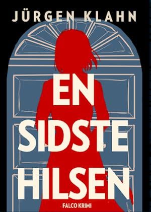 En sidste hilsen - Jurgen Klahn - Libros - Falco - 9788794232647 - 4 de octubre de 2022