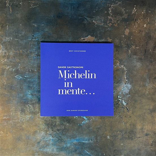 Cover for Bent Christensen · Dansk gastronomi - Michelin in mente (Bok) (2018)