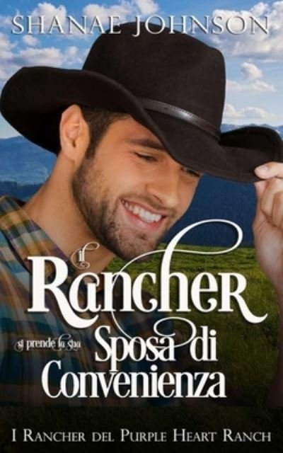 Cover for Shanae Johnson · Il Rancher si Prende la sua Sposa di Convenienza (Taschenbuch) (2021)