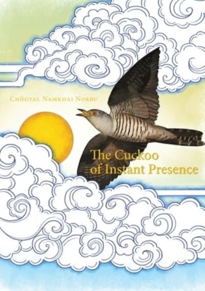Cover for Choegyal Namkhai Norbu · The Cuckoo of Instant Presence (Paperback Book) (2018)