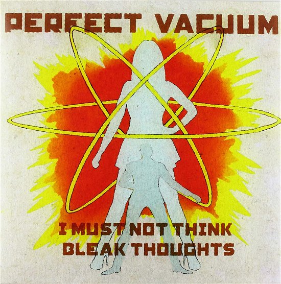 Cover for Perfect Vacuum · I Must Not Think Bleak Thoughts (LP) (2019)