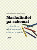 Maskulinitet på schemat : pojkar, flickor & könsskapande i förskola &skola - Nordberg Marie (red.) - Libros - Liber AB - 9789147084647 - 12 de agosto de 2008