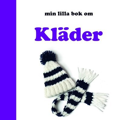 Cover for Min lilla bok om: Min lilla bok om Kläder (Board book) (2011)