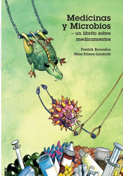 Cover for Fredrik Brouneus · Medicinas y Microbios - un librito sobre medicamentos (Paperback Book) (2020)