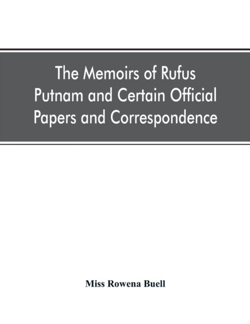 Cover for Buell · The memoirs of Rufus Putnam and certain official papers and correspondence (Paperback Book) (2019)