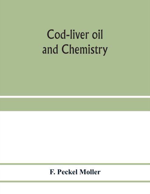 Cover for F Peckel Moller · Cod-liver oil and chemistry (Paperback Book) (2020)